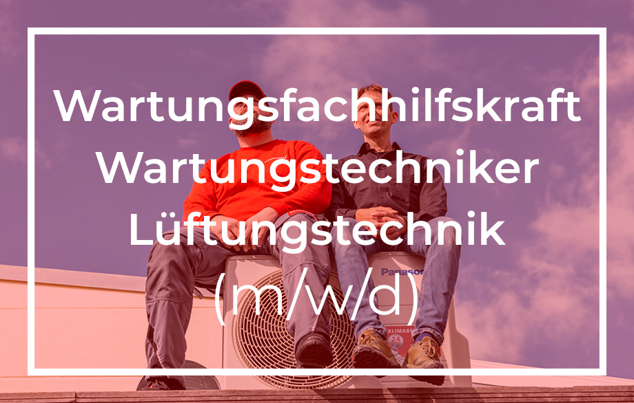 Jetzt als Wartungsfachhilfskraft / Wartungstechniker für Lüftungstechnik bei KLIMABERATUNG GmbH bewerben!